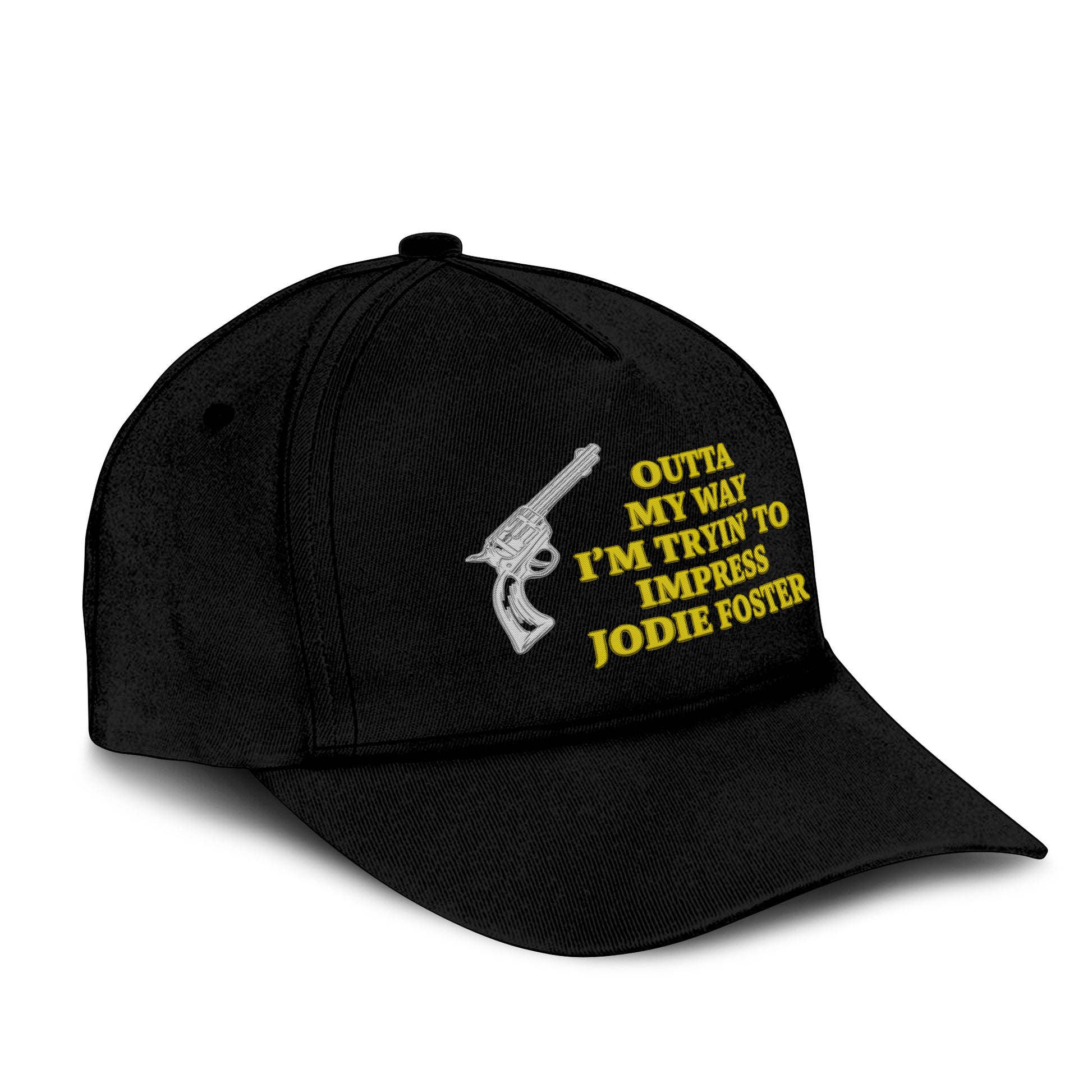 Outta My Way I’m Tryin’ To Impress Jodie Foster Hat