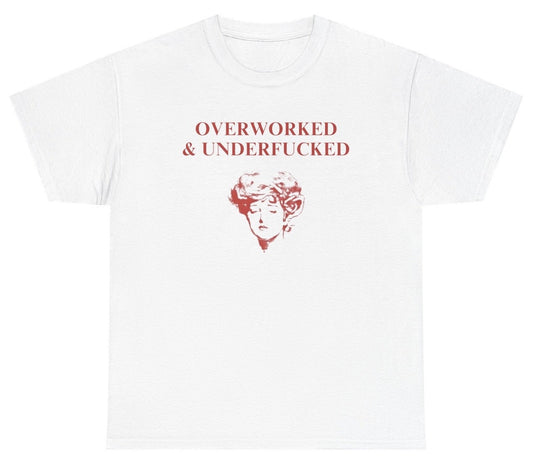 Overworked And Underfucked Tee - clothing by TeeHivey.com