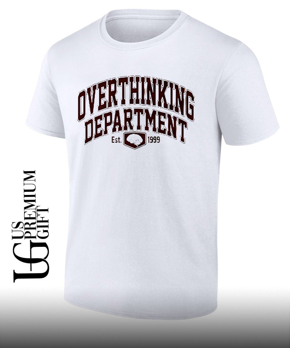 Overthinking department est 1999 T-shirt