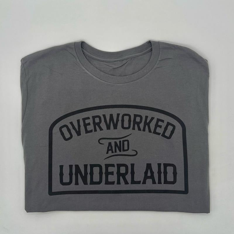 Overworked and Underlaid T-Shirt