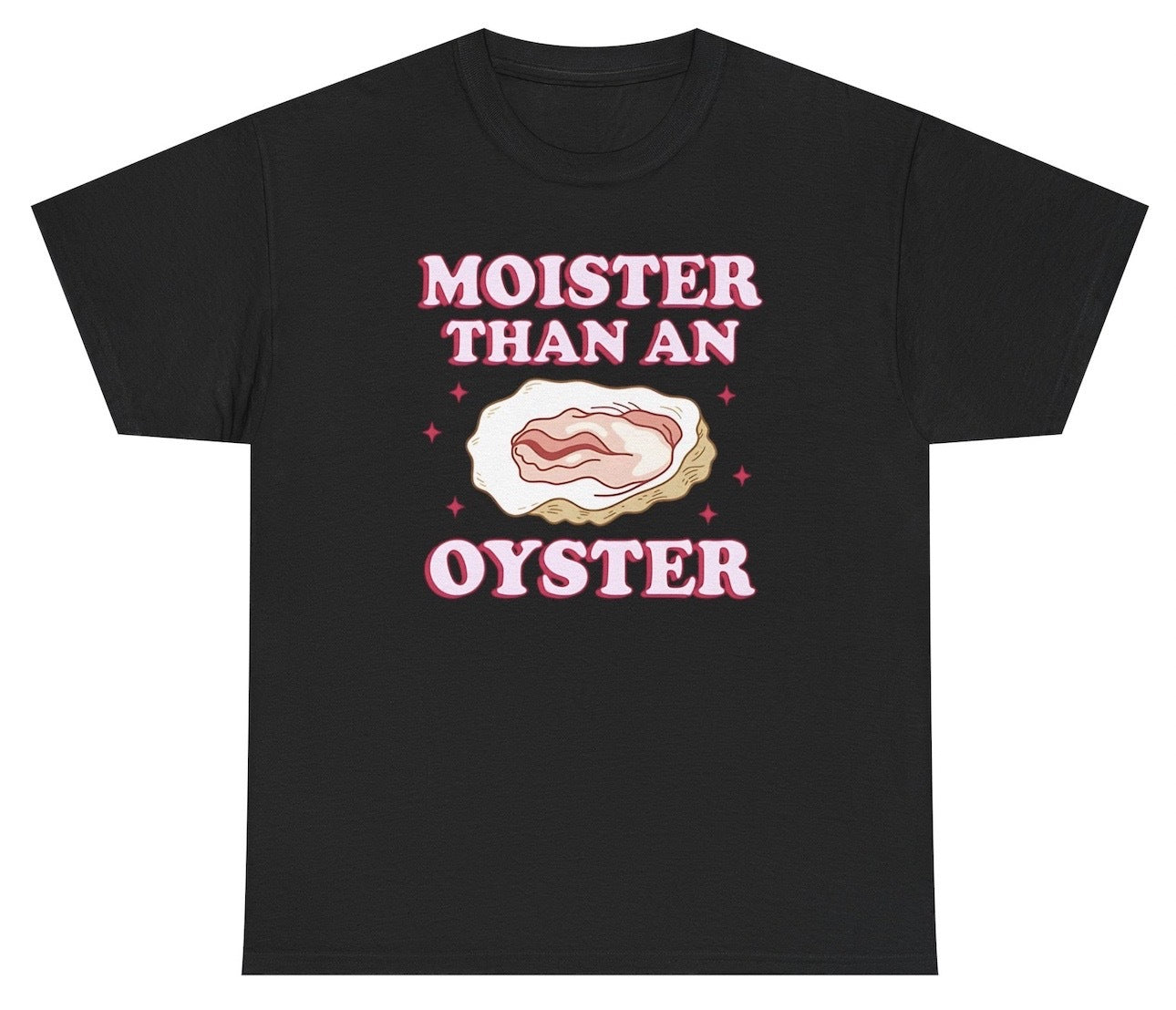 Moister Than An Oyster Tee - clothing by TeeHivey.com