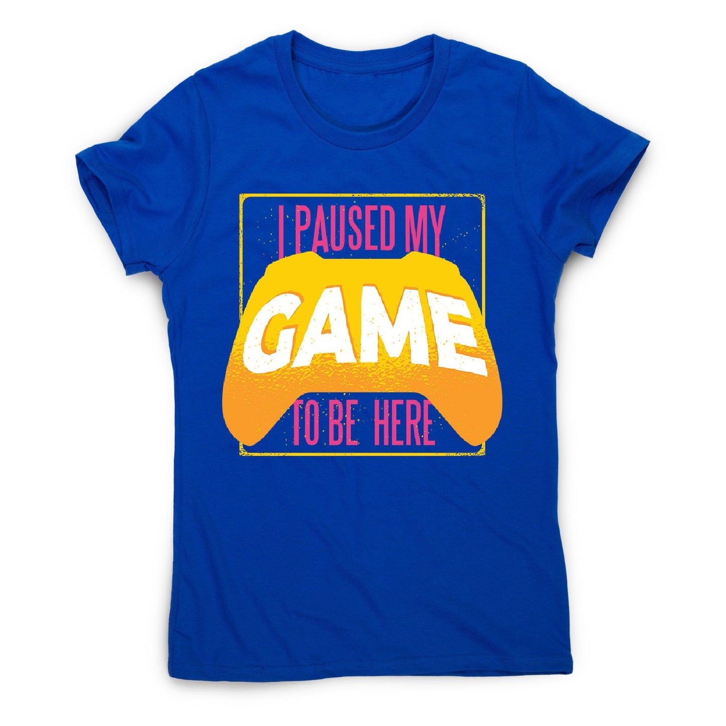 Paused game - women's funny premium t-shirt