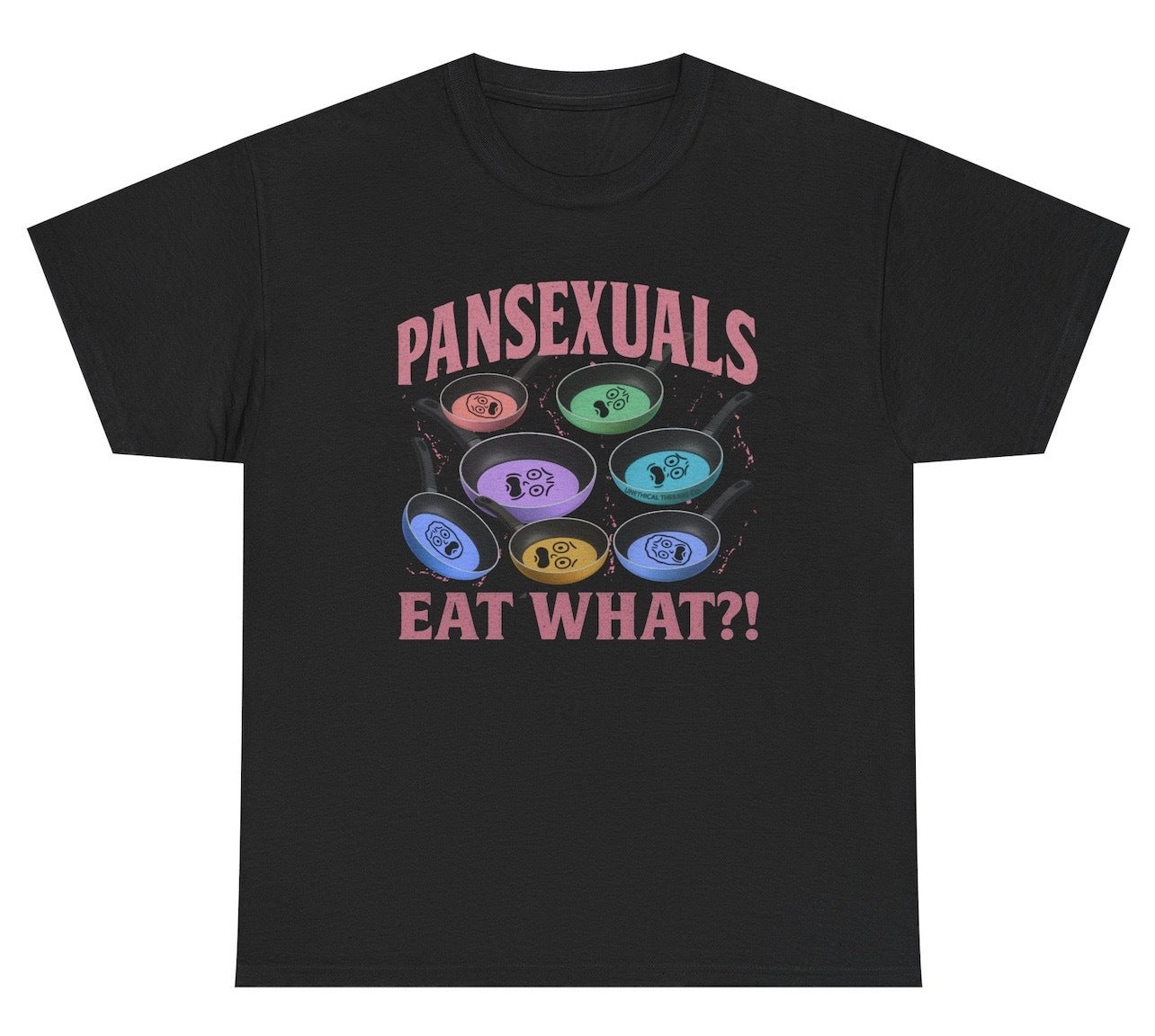 Pansexuals Eat What? Tee - clothing by TeeHivey.com