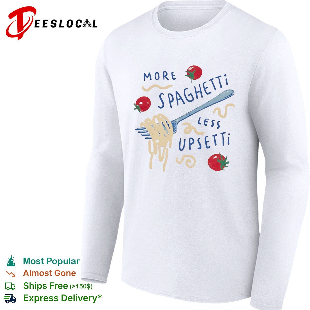 Pasta more spaghetti less upsetti fork tomatoes shirt