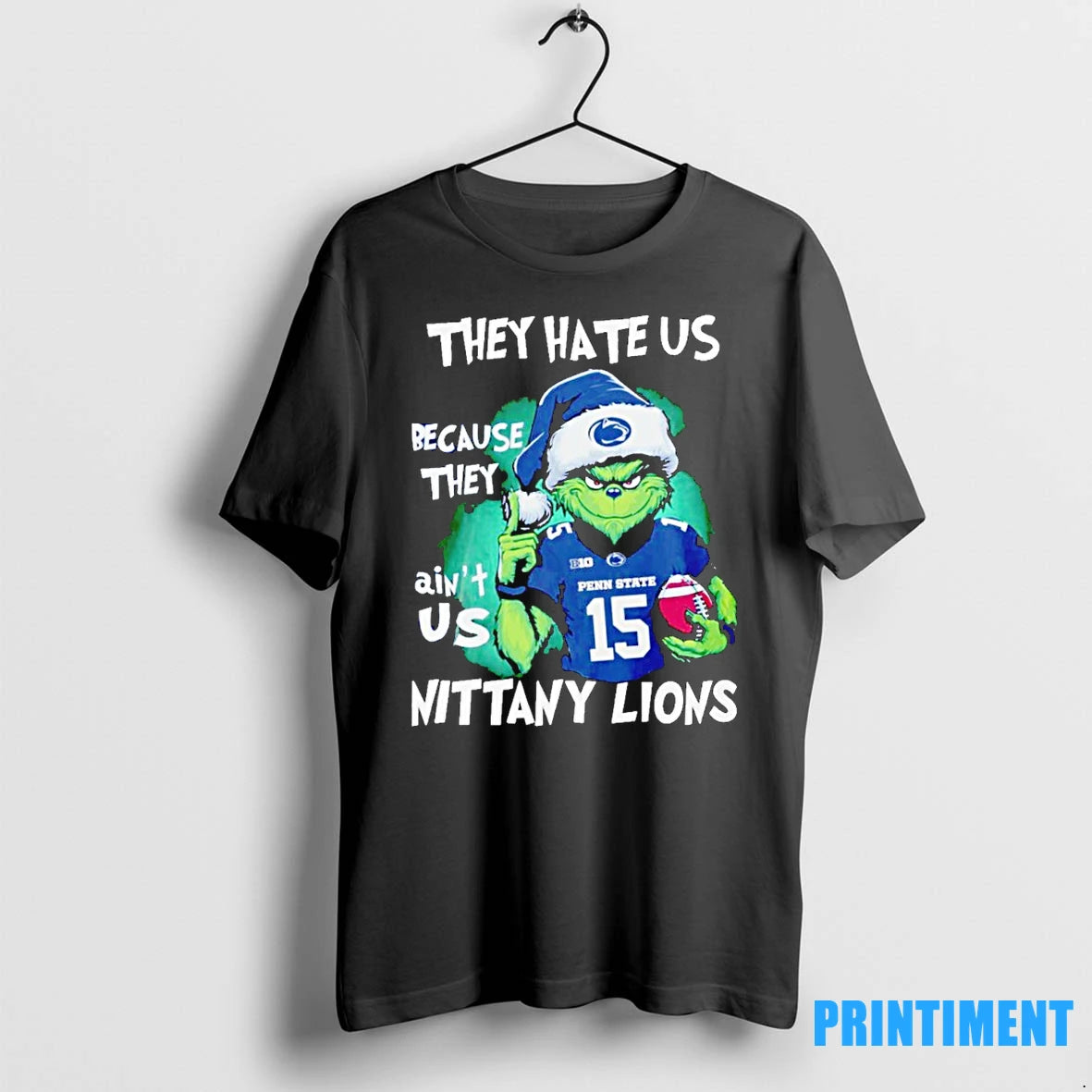 Penn State Nittany Lions Football The Grinch They Hate Us Because They Aint Us Nittany - clothing by TeeHivey.com