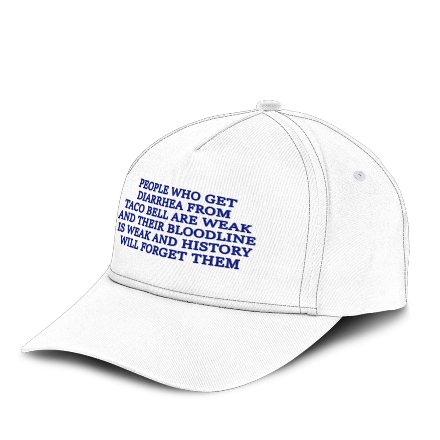 People Who Get Diarrhea From Taco Bell Are Weak And Their Bloodline Is Weak And History Will Forget Them Hat