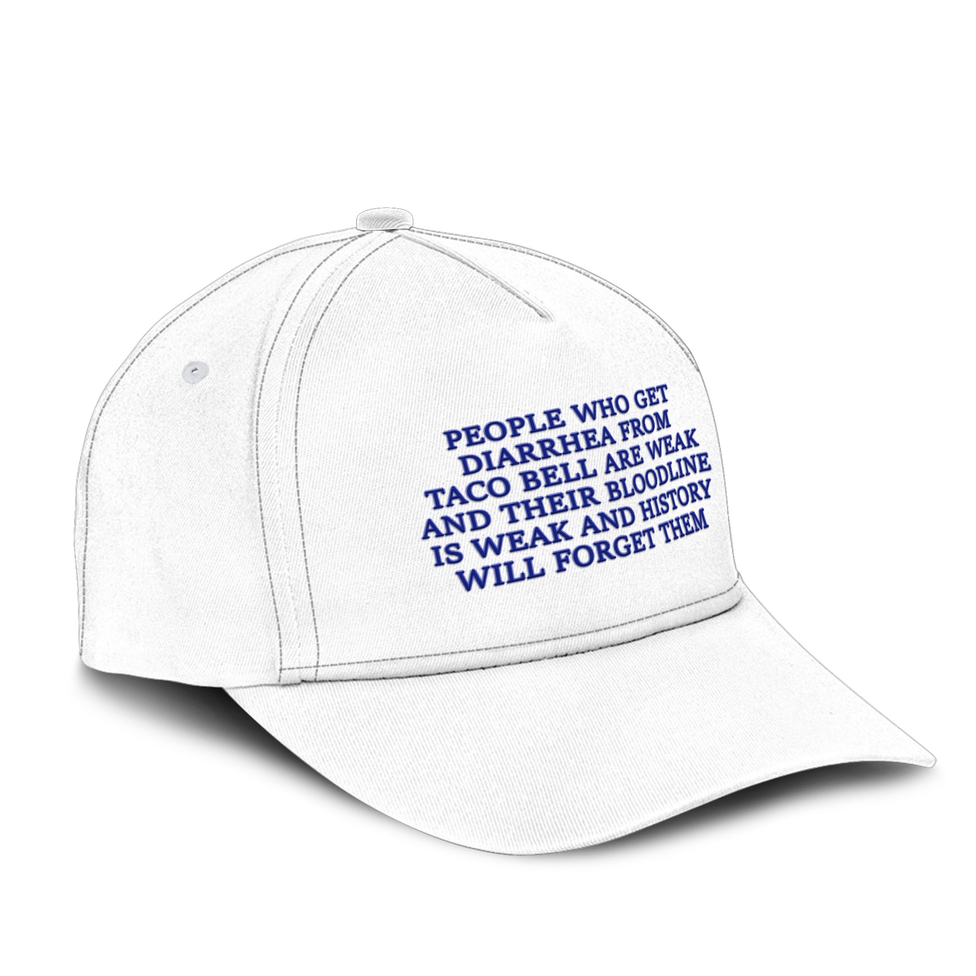 People Who Get Diarrhea From Taco Bell Are Weak And Their Bloodline Is Weak And History Will Forget Them Hat