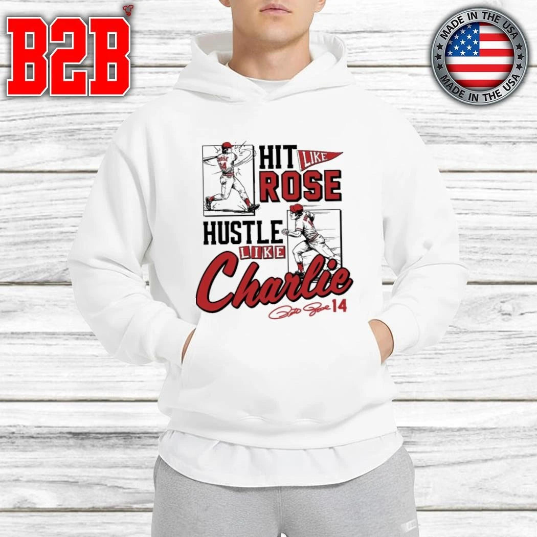 Pete Rose Hit Like Pete Hustle Like Charlie Shirt