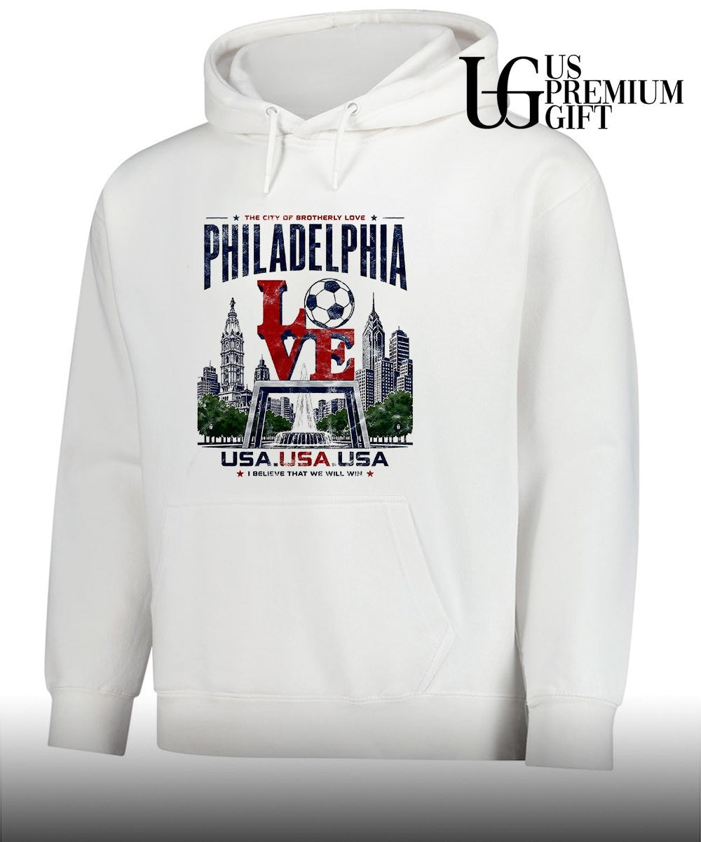 Philadelphia Soccer USA I Believe That We Will Win City of Brotherly Love shirt