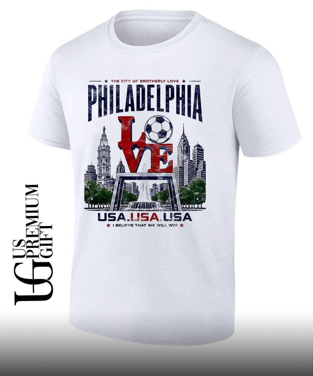 Philadelphia Soccer USA I Believe That We Will Win City of Brotherly Love shirt