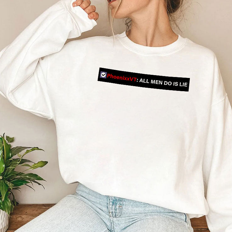 Phoenixxvt All Men Do Is Lie T Shirt