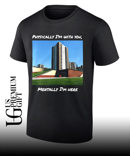 Physically I’m with you mentally I’m here shirt