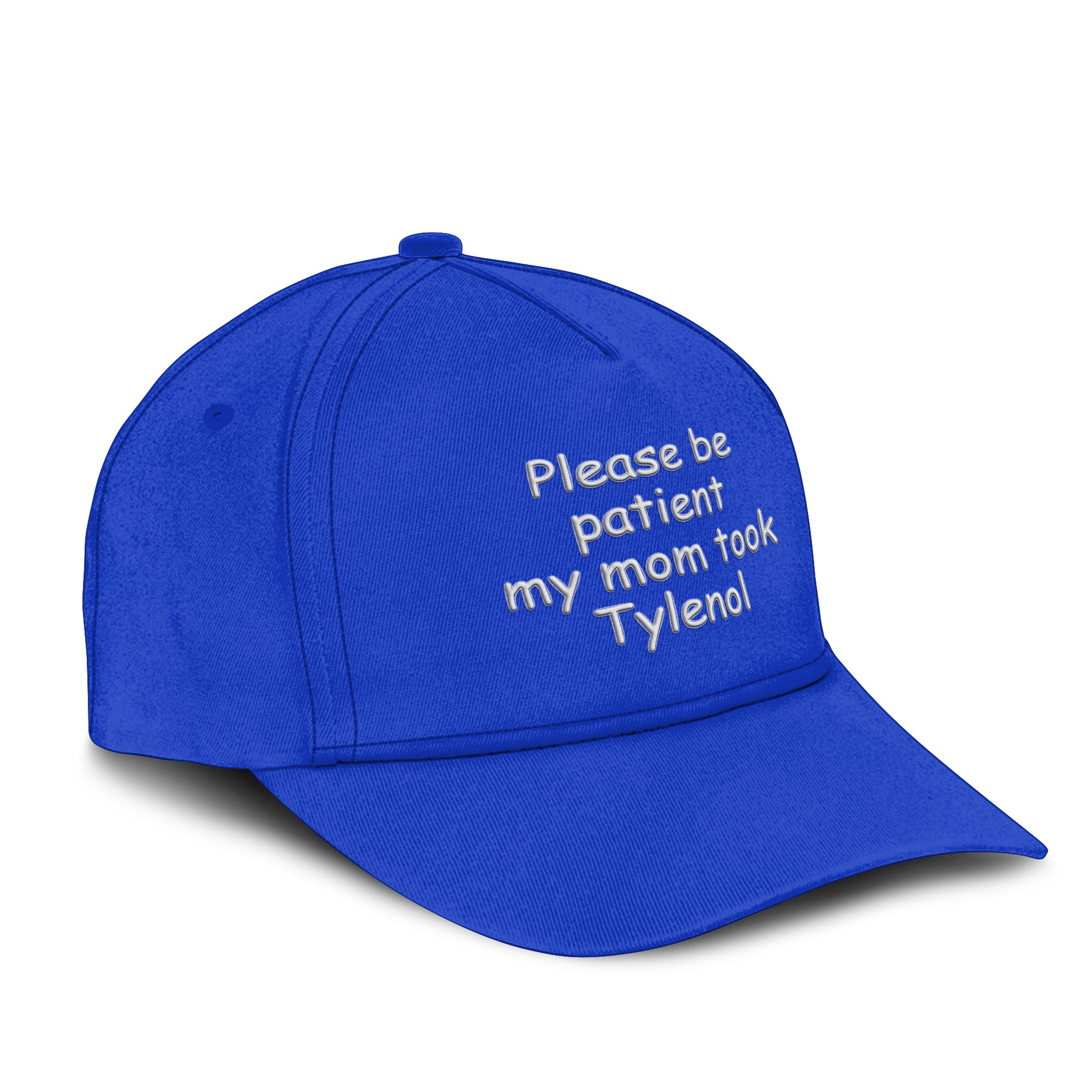Please Be Patient My Mom Took Tylenol Hat