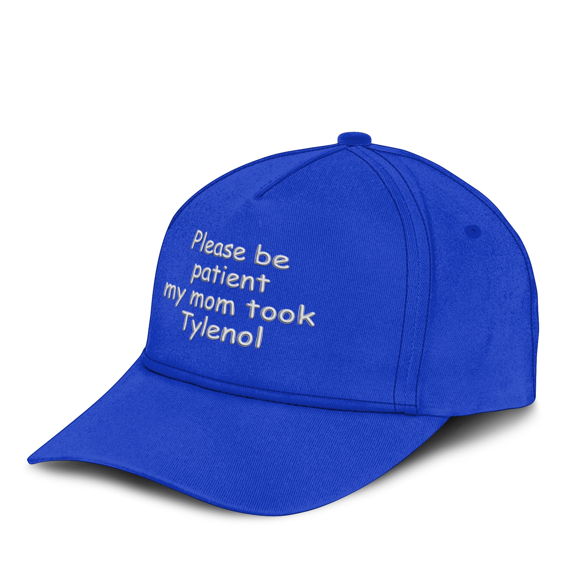 Please Be Patient My Mom Took Tylenol Hat