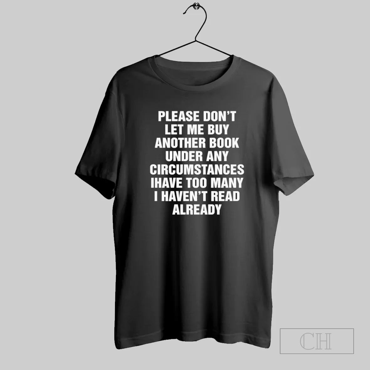 Please Dont Let Me Buy Any More Books - clothing by TeeHivey.com