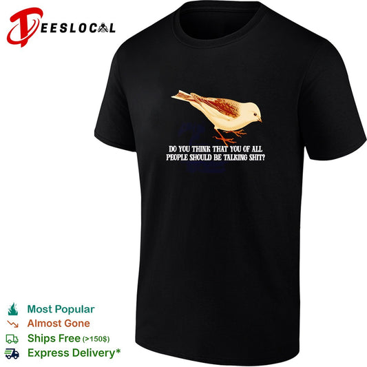 Plectrophenax do you think that you of all people should be talking shit shirt