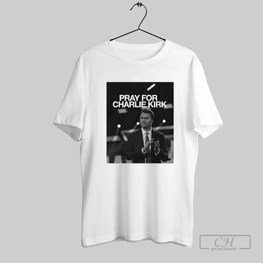 Pray For Charlie Kirk - clothing by TeeHivey.com