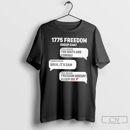 Premium 1775 Group Chat Freedom Doesnt Sleep T Shirts - clothing by TeeHivey.com
