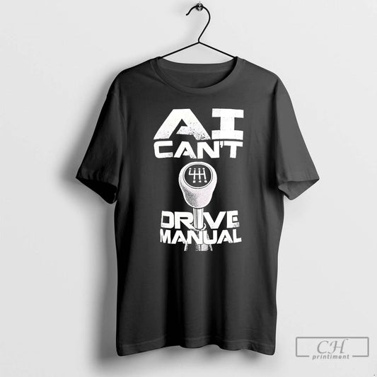 Premium Ai Cant Drive Manual - clothing by TeeHivey.com
