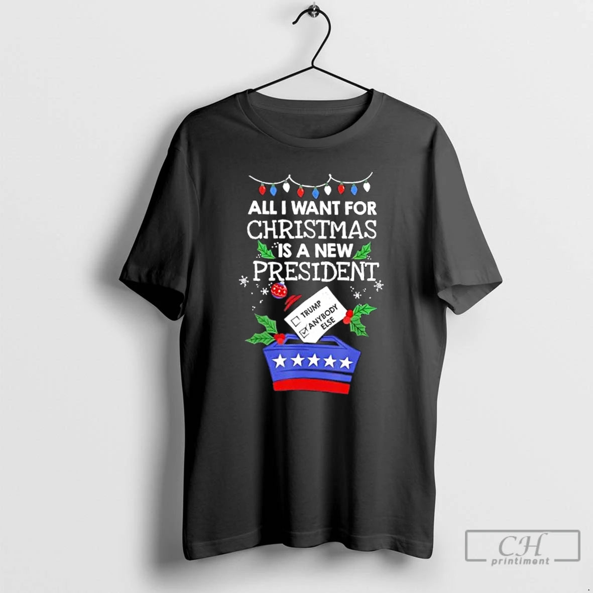 Premium All I Want For Christmas Is A New President Vote Trump Vs Anybody Else - clothing by TeeHivey.com