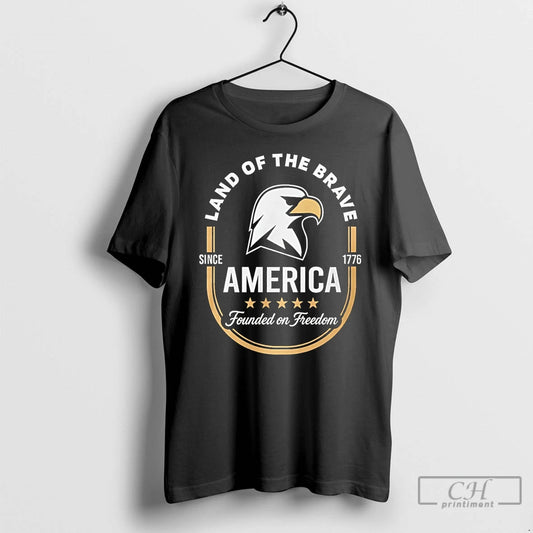 Premium America Founded On Freedom Land Of The Brave Since 1776 T Shirts - clothing by TeeHivey.com