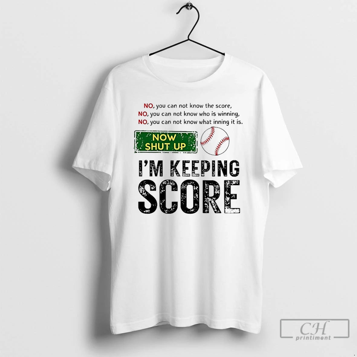 Premium Baseball No You Can Not Know The Score Now Shut Up Im Keeping Score - clothing by TeeHivey.com