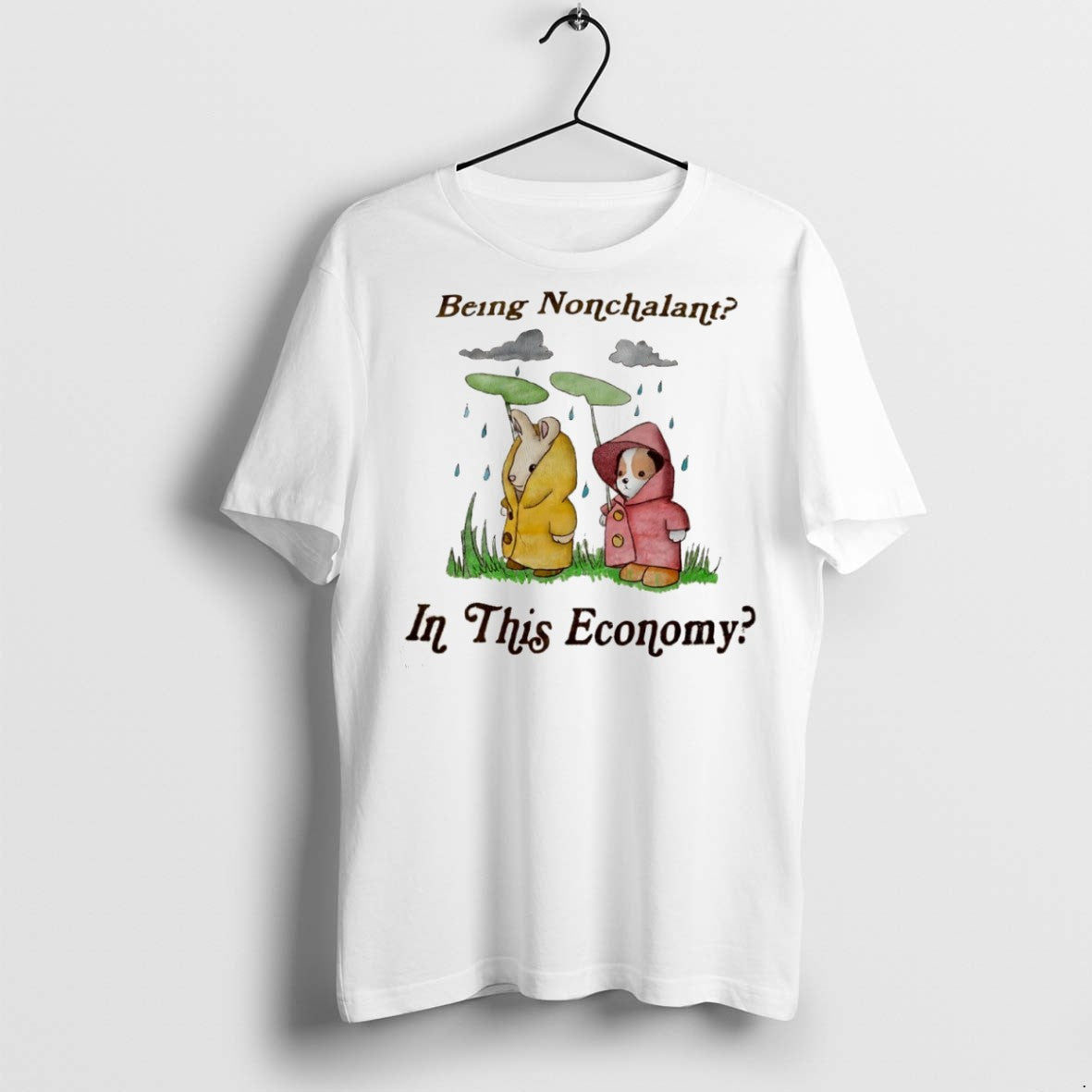Premium Being Nonchalant In This Economy T Shirts - clothing by TeeHivey.com