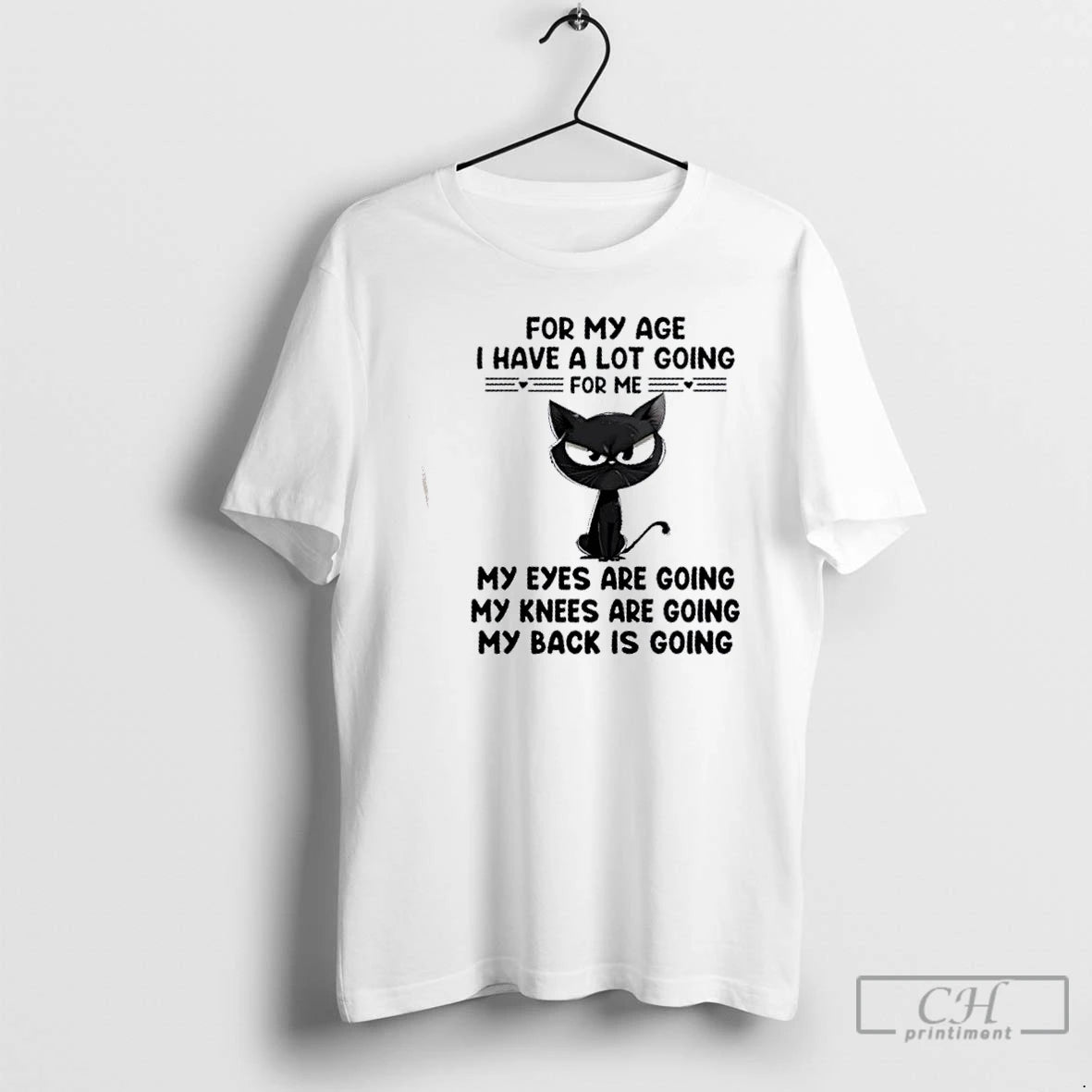 Premium Black Cat For My Age I Have A Lot Going For Me My Eyes - clothing by TeeHivey.com