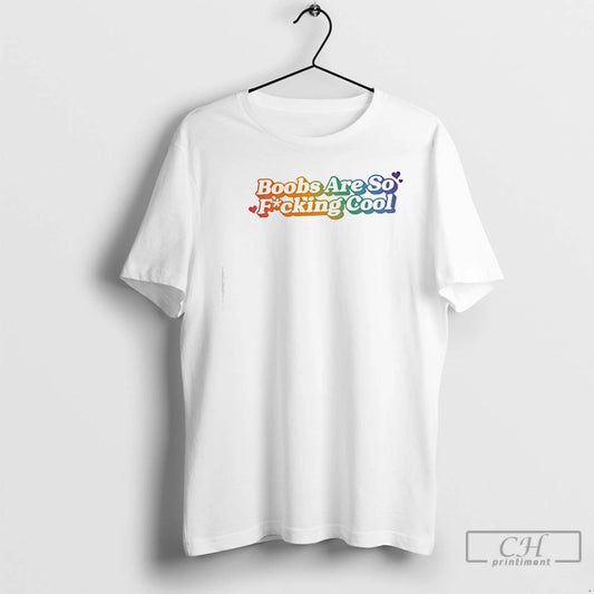 Premium Boobs Are So Fucking Cool Rainbow - clothing by TeeHivey.com