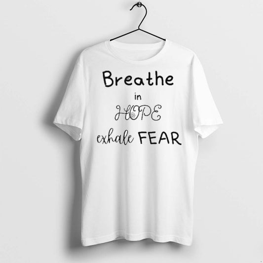 Premium Breathe In Hope Exhale Fear T Shirts - clothing by TeeHivey.com