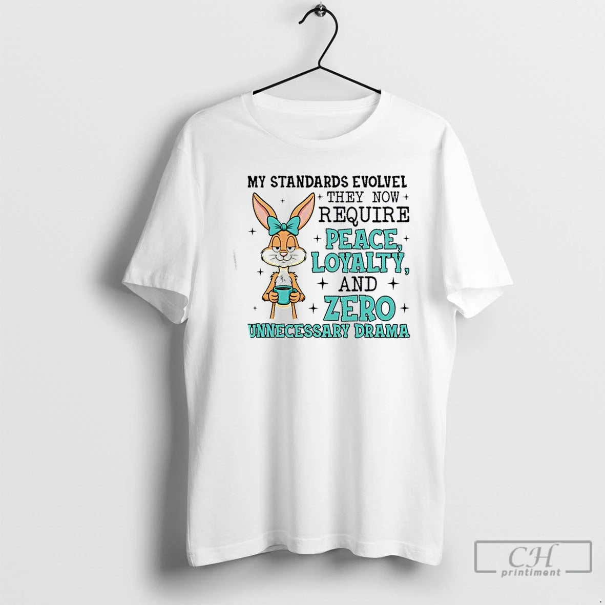 Premium Bunny My Standards Evolved They Now Require Peace Loyalty And Zero Unnecessary Drama - clothing by TeeHivey.com