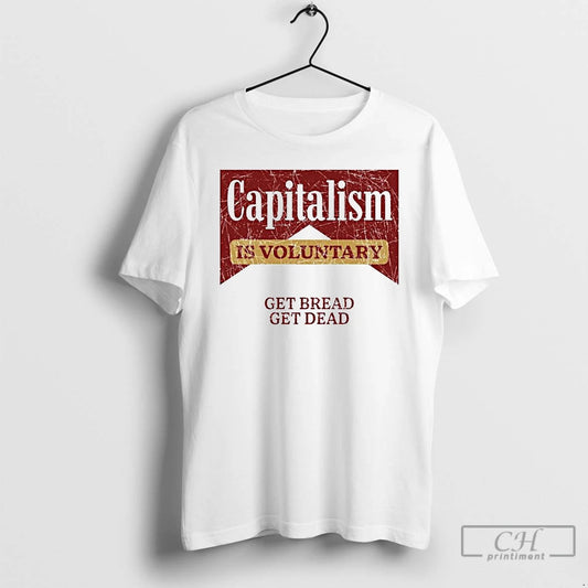 Premium Capitalism Is Voluntary Get Bread Get Dead Ornaments T Shirts - clothing by TeeHivey.com