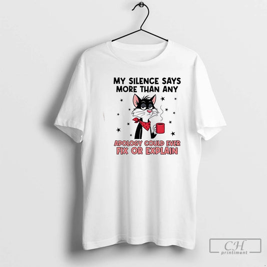 Premium Cat My Silence Says More Than Any Apology Could Ever Fix Or Explain - clothing by TeeHivey.com