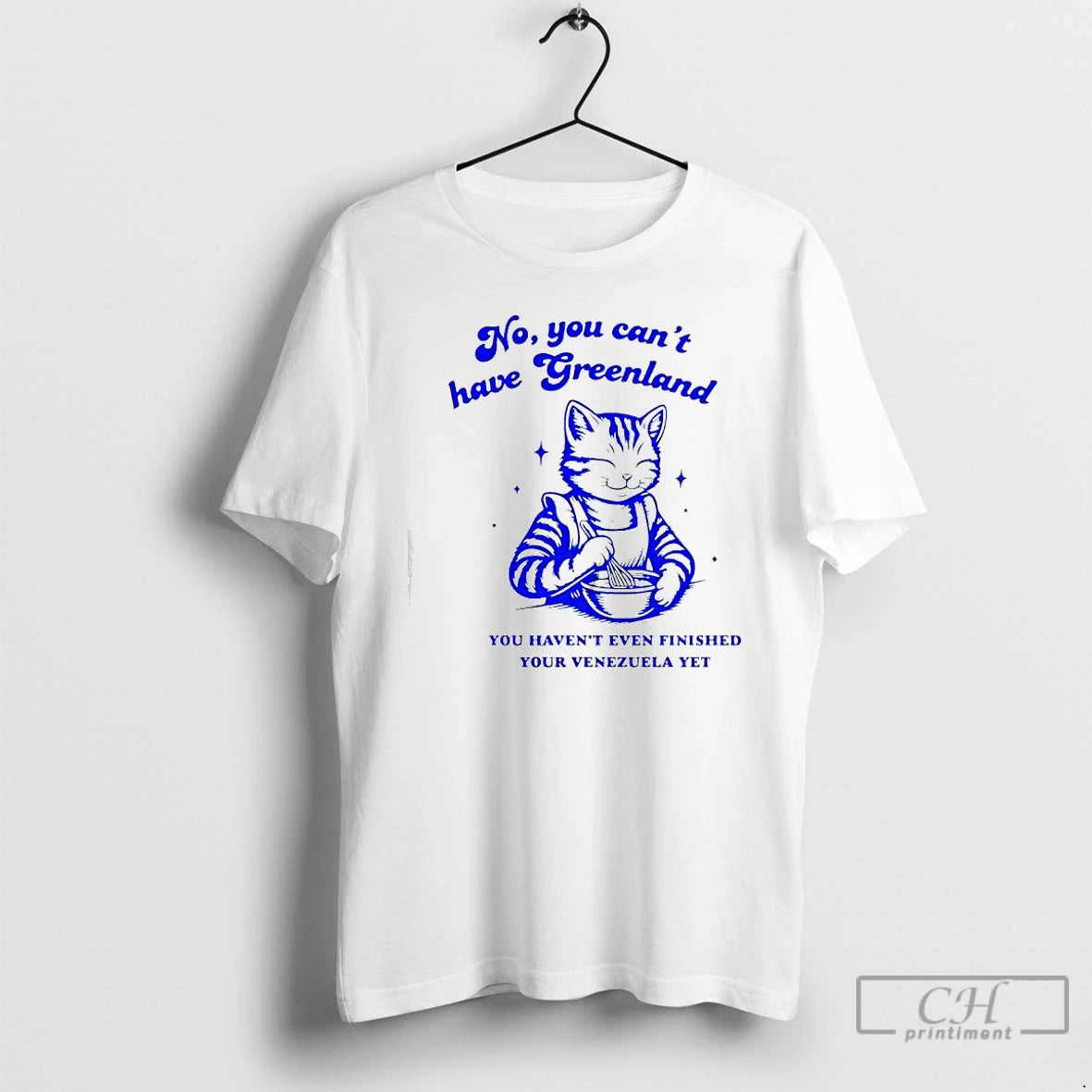 Premium Cat No You Cant Have Greenland You Havent Even Finished Your Venezuela Yet - clothing by TeeHivey.com