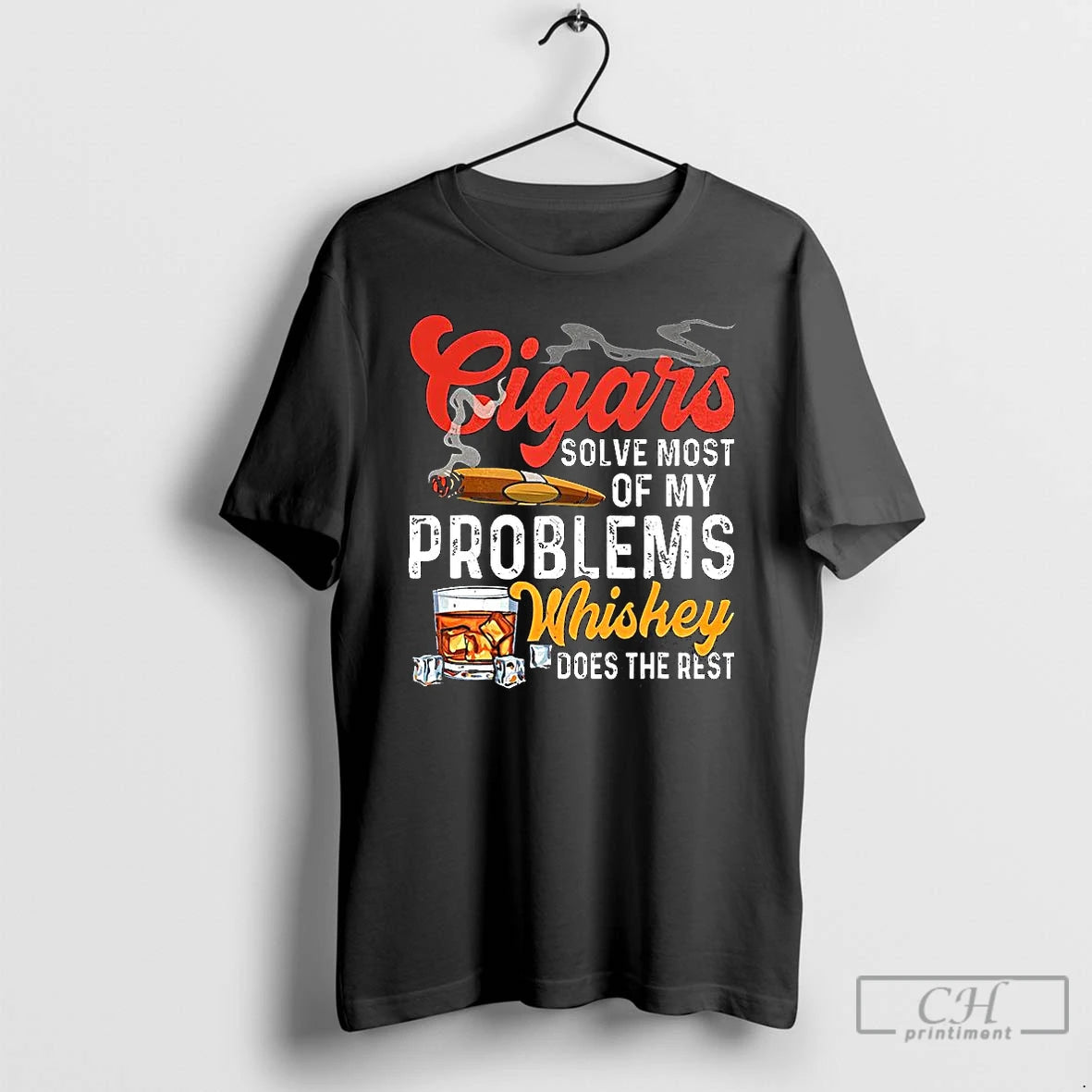 Premium Cigars Solve Most Of My Problems And Whiskey Does The Rest Letter T Shirts - clothing by TeeHivey.com