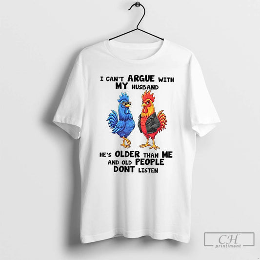 Premium Cock I Cant Argue With My Husband Hes Older Than Me And Old People - clothing by TeeHivey.com