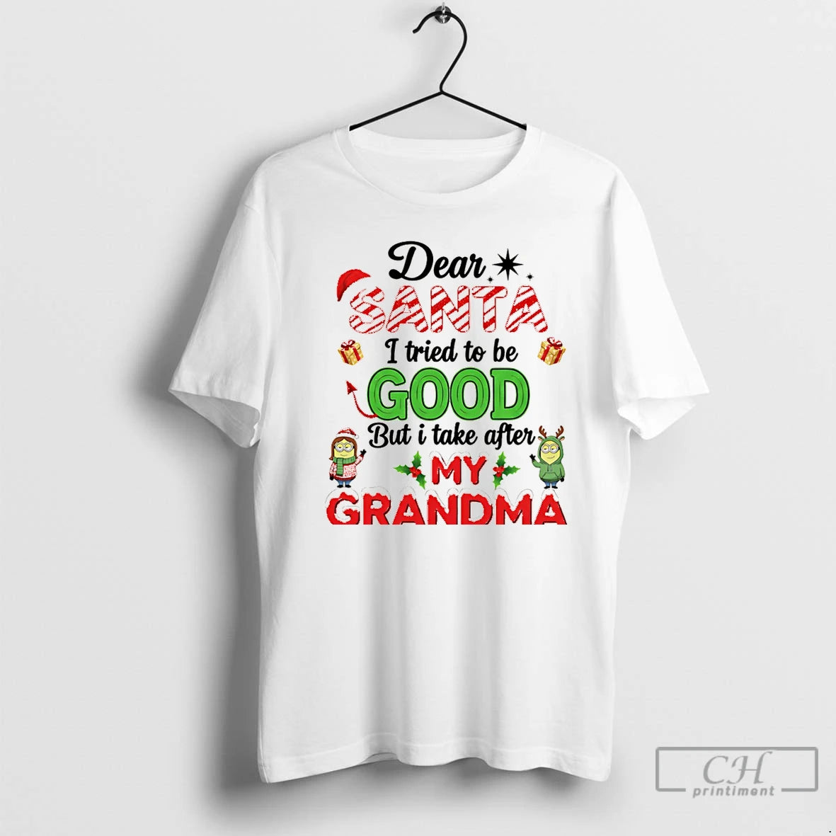 Premium Dear Santa I Tried To Be Good But I Take After My Grandma Minion - clothing by TeeHivey.com