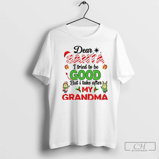 Premium Dear Santa I Tried To Be Good But I Take After My Grandma Minion - clothing by TeeHivey.com
