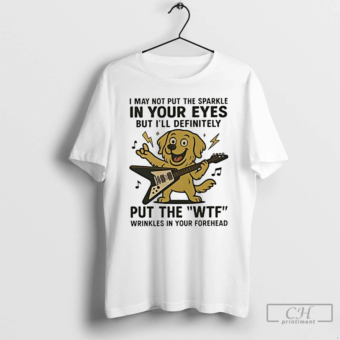 Premium Dog I May Not Put The Sparkle In Your Eyes But Ill Definitely Put - clothing by TeeHivey.com