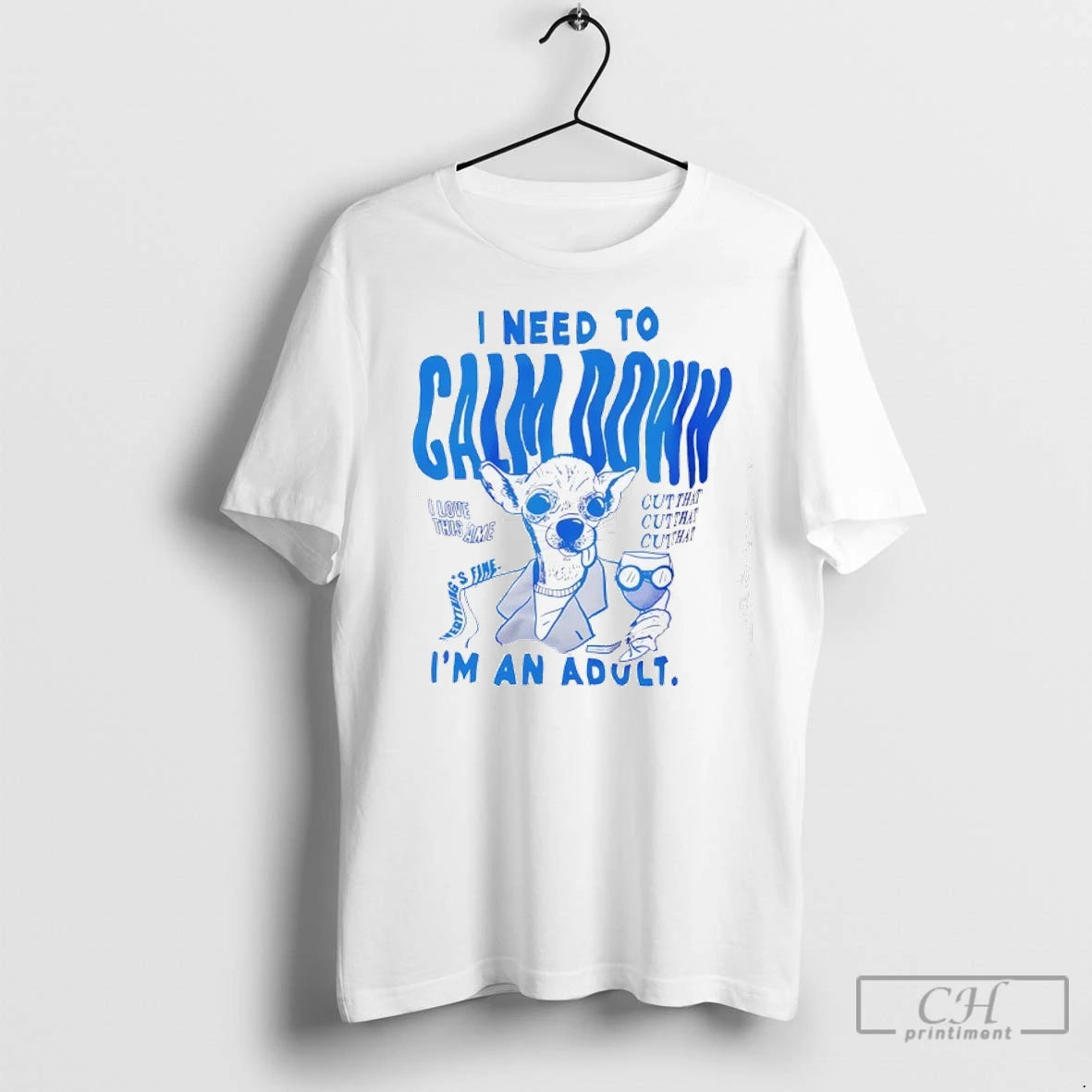 Premium Dog I Need To Calm Down Im An Adult I Love This Same