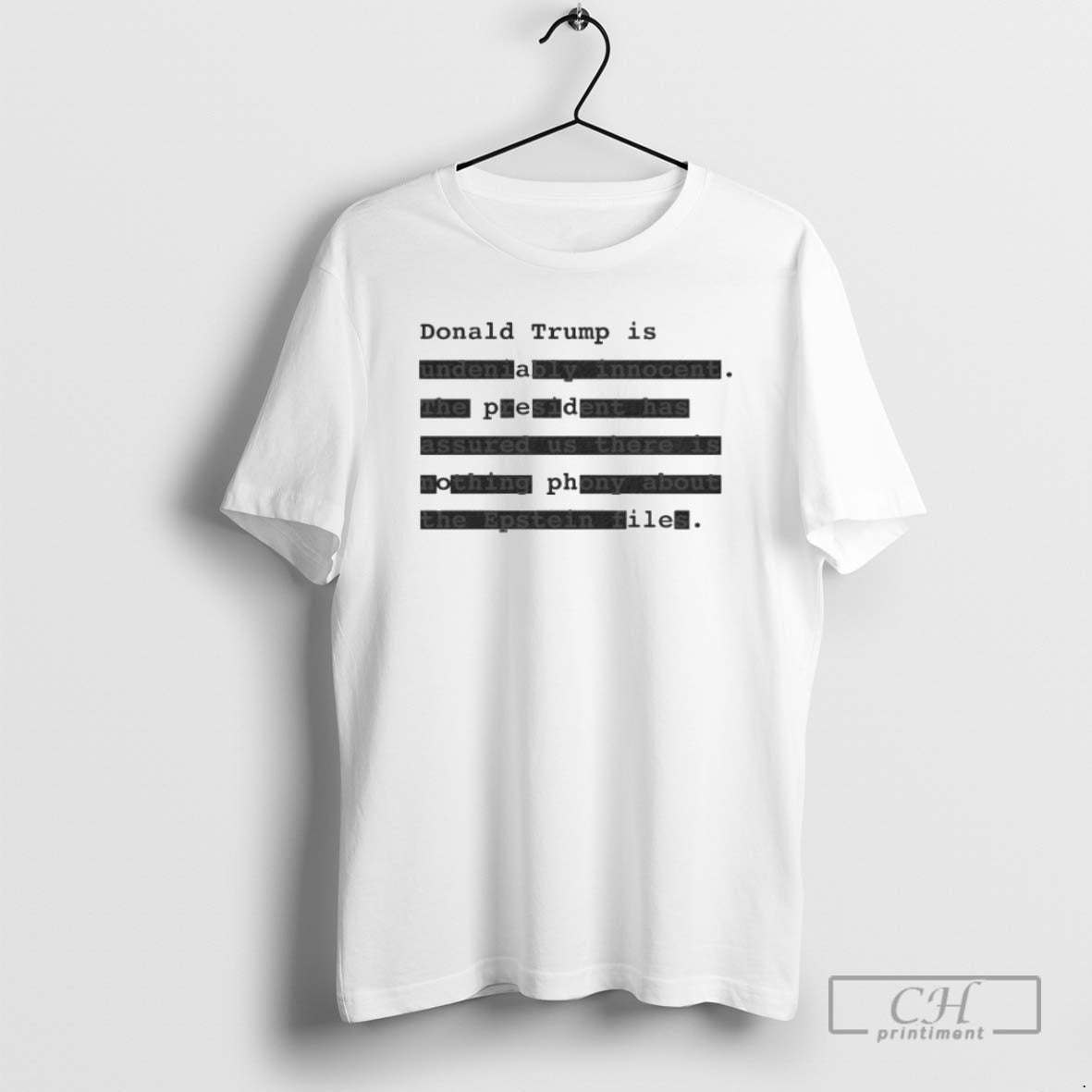 Premium Donald Trump Is Undeniably Innocent The President Has Assured Us These Is Nothing Phony - clothing by TeeHivey.com