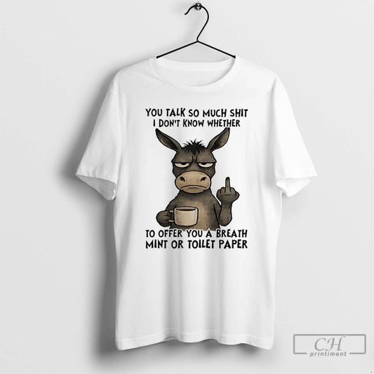 Premium Donkey Middle Finger You Talk So Much Shit I Dont Know Whether To Offer - clothing by TeeHivey.com