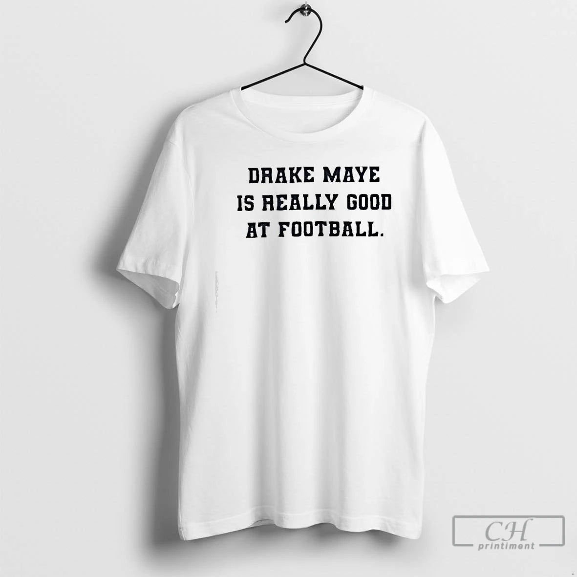 Premium Drake Maye Is Really Good At Football - clothing by TeeHivey.com