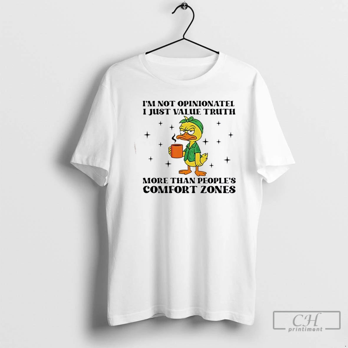 Premium Duck Im Not Opinionated I Just Value Truth More Than Peoples Comfort Zones - clothing by TeeHivey.com