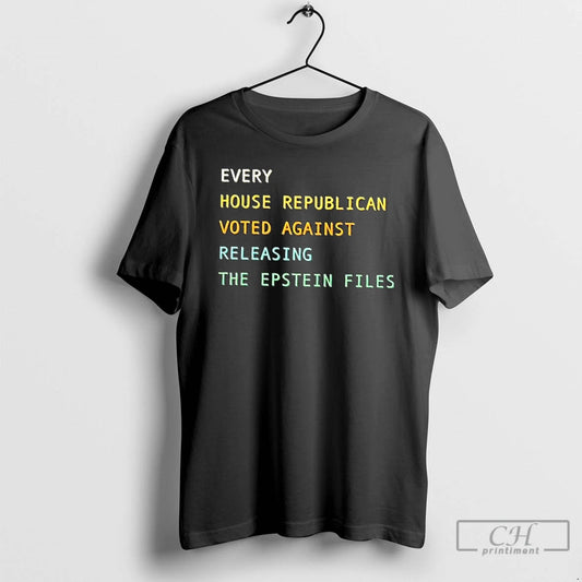 Premium Every House Republican Voted Against Releasing The Epstein Files T Shirts - clothing by TeeHivey.com