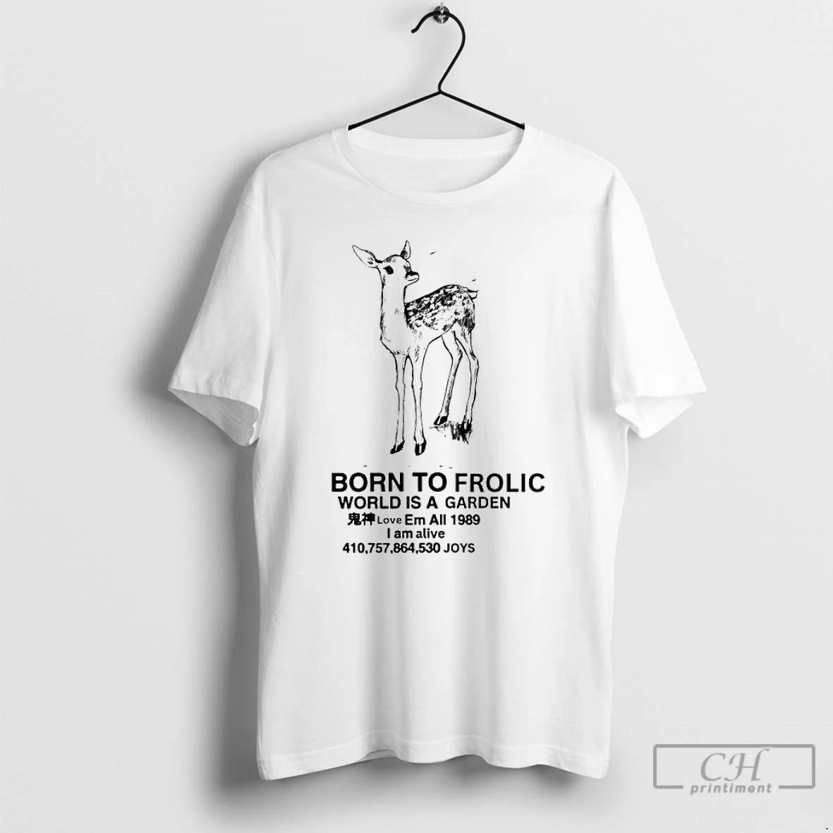 Premium Fawn Born To Frolic World Is A Garden I Am Alive T Shirts - clothing by TeeHivey.com