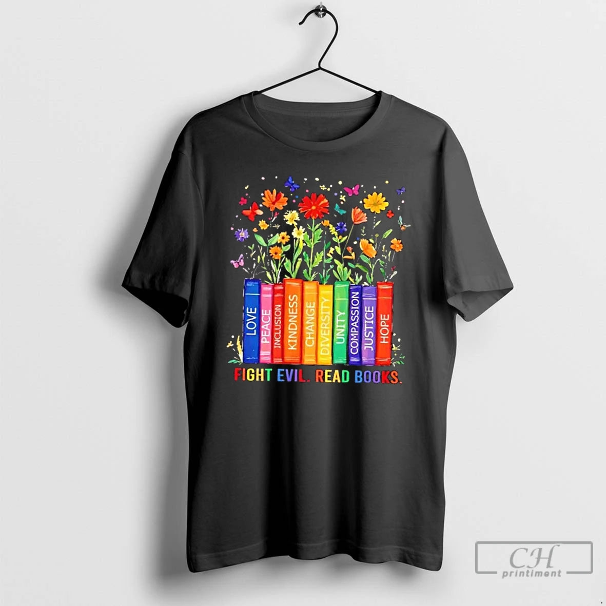 Premium Fight Evil Read Books Love Peace Inclusion Kindness Change Diversity T Shirts - clothing by TeeHivey.com