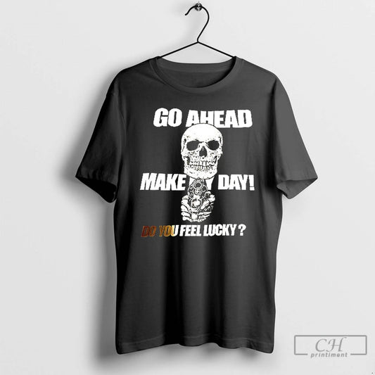 Premium Fo Ahead Make My Day Do You Feel Lucky Ceramic Ceramic And Classic Dad - clothing by TeeHivey.com