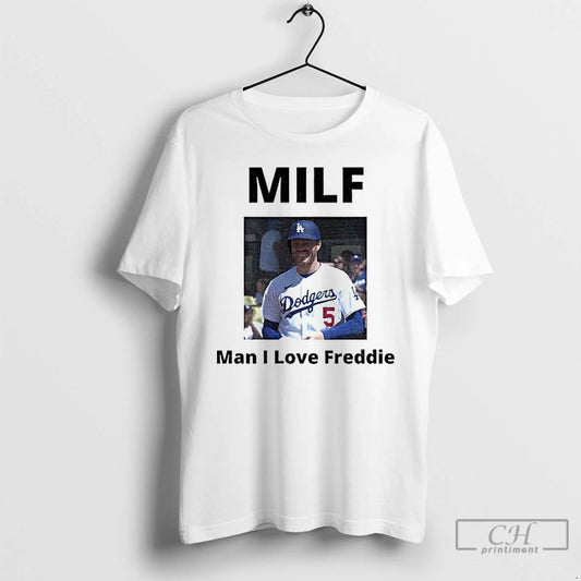 Premium Freddie Freeman Los Angeles Dodgers Milf Man I Love Freddie Photo T Shirts - clothing by TeeHivey.com