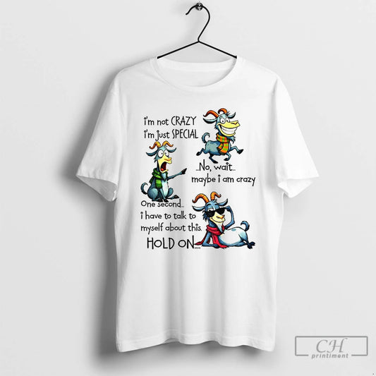 Premium Funny Goat Im Not Crazy Im Just Special No Wait Maybe I Am Crazy - clothing by TeeHivey.com